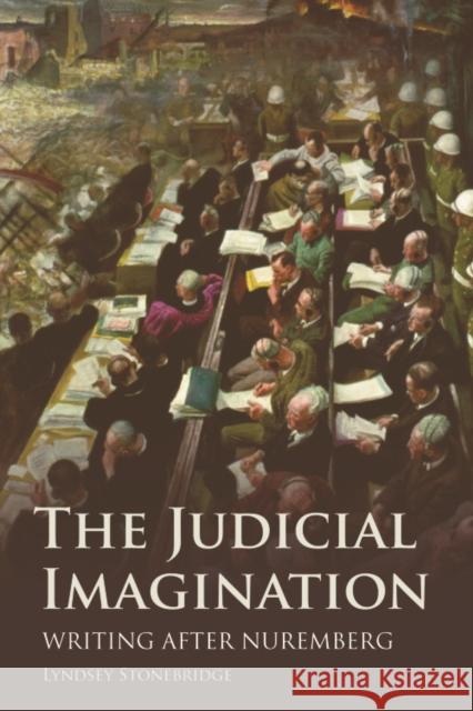 The Judicial Imagination: Writing After Nuremberg Stonebridge, Lyndsey 9780748691258 Edinburgh University Press - książka