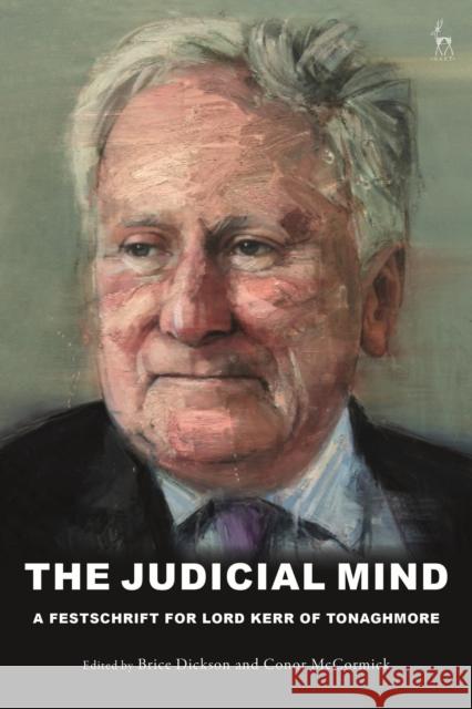 The Judicial Mind: A Festschrift for Lord Kerr of Tonaghmore Dickson, Brice 9781509944828 Bloomsbury Publishing PLC - książka