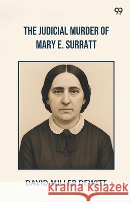 The Judicial Murder Of Mary E. Surratt David Miller DeWitt 9789371464277 Double 9 Books - książka