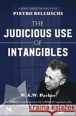 The Judicious Use of Intangibles W a W Parker   9781947431461 Mentoris Project - książka