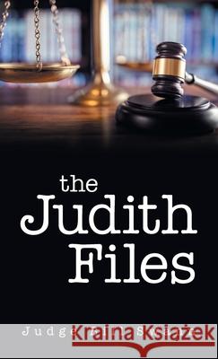 The Judith Files Judge Bill Swann 9781982277963 Balboa Press - książka