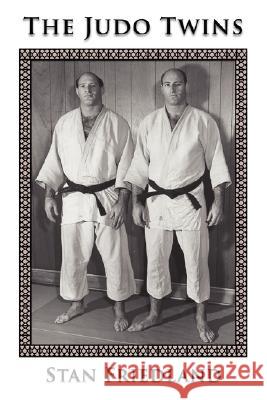 The Judo Twins Stan Friedland 9781434341792 Authorhouse - książka