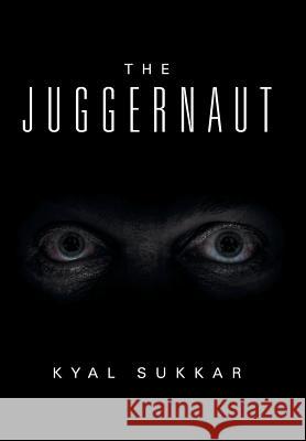 The Juggernaut Kyal Sukkar 9781524521424 Xlibris - książka
