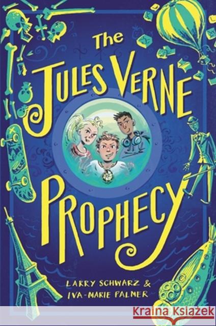 The Jules Verne Prophecy Larry Schwarz Iva-Marie Palmer 9780316349819 Christy Ottaviano Books-Little Brown and Hach - książka