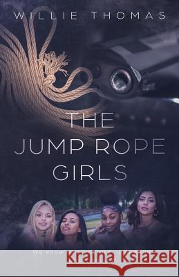 The Jump Rope Girls Shelia E. Bell Willie Thomas 9781079751208 Independently Published - książka