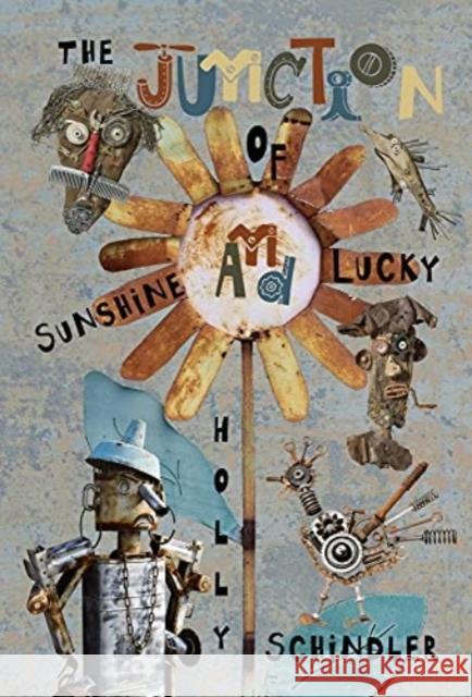 The Junction of Sunshine and Lucky Holly Schindler 9781950514076 Intoto Books - książka