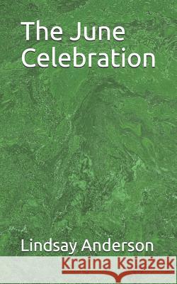 The June Celebration Lindsay Anderson 9781093984552 Independently Published - książka