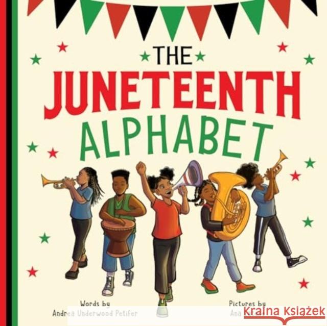 The Juneteenth Alphabet Andrea Underwoo Ana Latese 9781464219016 Duopress - książka