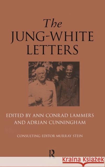 The Jung-White Letters Ann Conrad Lammers Adrian Cunningham Murray Stein 9781583911945 Routledge - książka