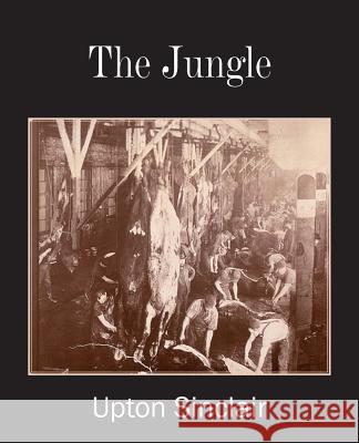 The Jungle Upton Sinclair 9781483704814 Bottom of the Hill Publishing - książka