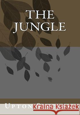 The Jungle Upton Sinclair 9781492928027 Createspace - książka