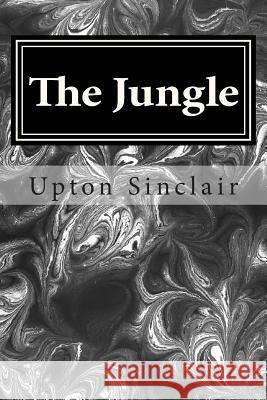 The Jungle Upton Sinclair 9781495464454 Createspace - książka