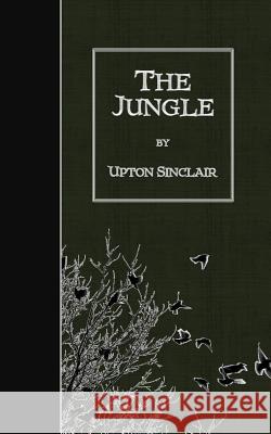 The Jungle Upton Sinclair 9781502880017 Createspace - książka