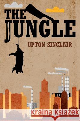 The Jungle Upton Sinclair 9781511719049 Createspace - książka