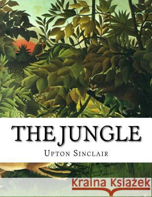 The Jungle Upton Sinclair 9781518697371 Createspace - książka