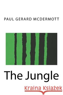 The Jungle Paul Gerard McDermott 9781539539193 Createspace Independent Publishing Platform - książka