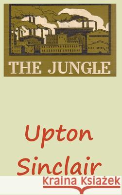 The Jungle Upton Sinclair 9781940849683 Ancient Wisdom Publications - książka