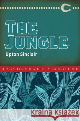 The Jungle Upton Sinclair 9781945186042 Clydesdale Press - książka