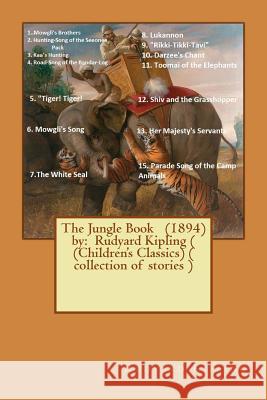 The Jungle Book (1894) by: Rudyard Kipling ( (Children's Classics) ( Collection of Stories ) Rudyard Kipling 9781543067002 Createspace Independent Publishing Platform - książka