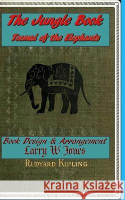 The Jungle Book - Toomai of the Elephants Larry W. Jones 9781678093068 Lulu.com - książka