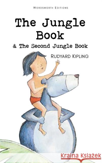 The Jungle Book & The Second Jungle Book Rudyard Kipling 9781853261190 Wordsworth Editions Ltd - książka