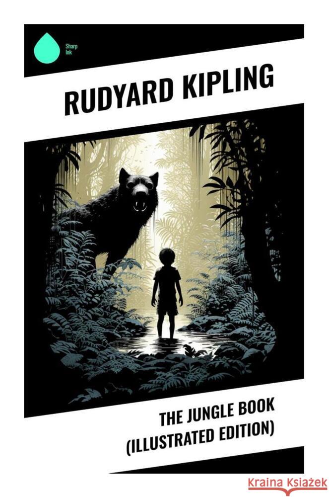 The Jungle Book (Illustrated Edition) Kipling, Rudyard 9788028334567 Sharp Ink - książka
