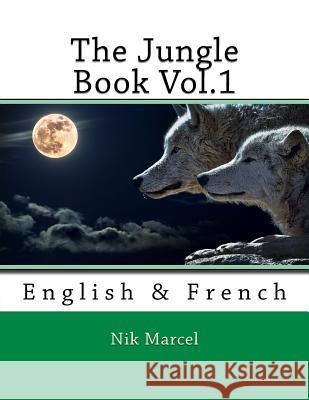 The Jungle Book Vol.1: English & French Nik Marcel Nik Marcel Nik Marcel 9781537210834 Createspace Independent Publishing Platform - książka