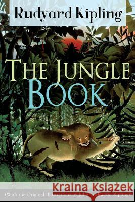 The Jungle Book (With the Original Illustrations by John Lockwood Kipling): Classic of children's literature from one of the most popular writers in England, known for Kim, Just So Stories, Captain Co Rudyard Kipling, John Lockwood Kipling 9788026891598 e-artnow - książka