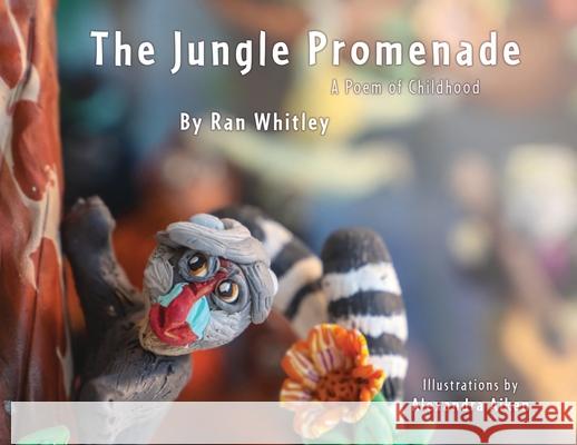 The Jungle Promenade: A poem for Childhood Ran Whitley, Alexandra Aiken 9781662822360 Xulon Press - książka