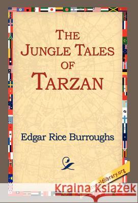 The Jungle Tales of Tarzan Edgar Rice Burroughs 9781421807171 1st World Library - książka