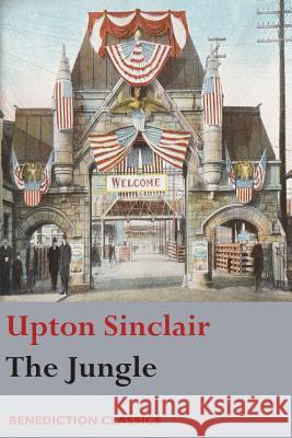 The Jungle: (Unabridged) Sinclair, Upton 9781781398470 Benediction Classics - książka