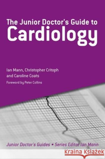 The Junior Doctor's Guide to Cardiology Ian Mann 9781846195570  - książka