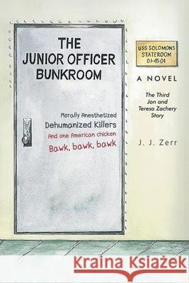 The Junior Officer Bunkroom: The Third Jon and Teresa Zachery Story J. J. Zerr 9781955177122 Primix Publishing - książka