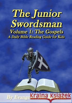 The Junior Swordsman Volume 1: A daily reading guide for children Bill Robelen Susan Hartwell 9780578698038 Robelen Revival Publishing - książka