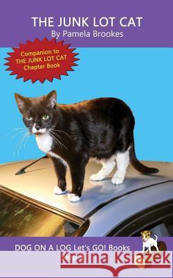 The Junk Lot Cat: Sound-Out Phonics Books Help Developing Readers, including Students with Dyslexia, Learn to Read (Step 3 in a Systematic Series of Decodable Books) Pamela Brookes 9781949471526 Dog on a Log Books - książka