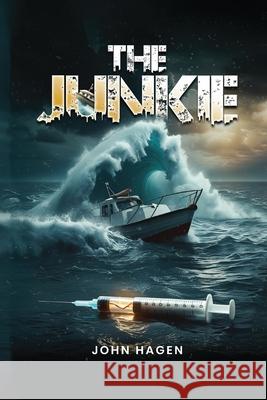 The Junkie John Hagen 9781967915705 John Hagen - książka