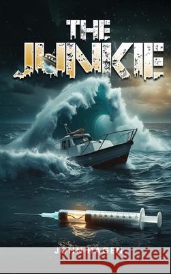 The Junkie John Hagen 9781967915712 John Hagen - książka