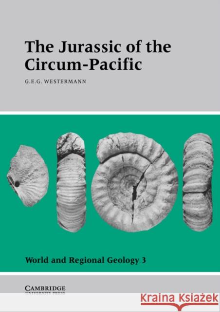 The Jurassic of the Circum-Pacific Gerd E. G. Westermann G. E. G. Westermann 9780521019927 Cambridge University Press - książka