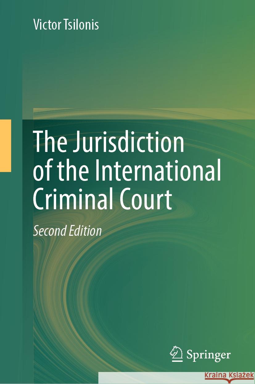 The Jurisdiction of the International Criminal Court Victor Tsilonis 9783031461378 Springer - książka