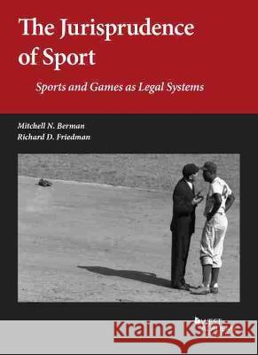 The Jurisprudence of Sport Richard D. Friedman 9781684678907 West Academic Publishing - książka