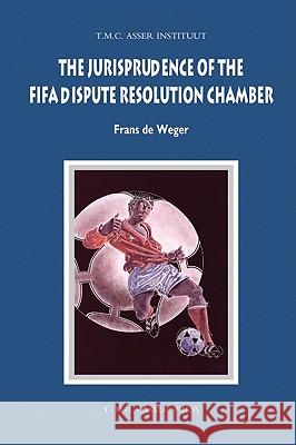 The Jurisprudence of the FIFA Dispute Resolution Chamber Frans D 9789067042710 Asser Press - książka