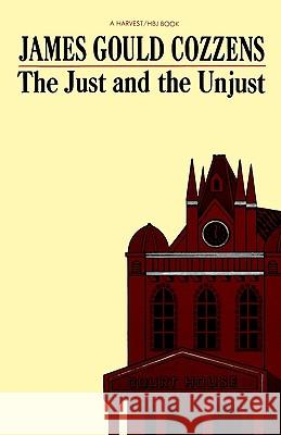 The Just and the Unjust James Gould Cozzens 9780156465786 Harvest Books - książka