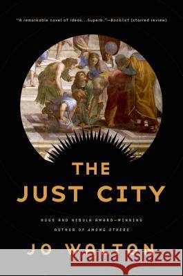 The Just City Jo Walton 9780765332660 Tor Books - książka