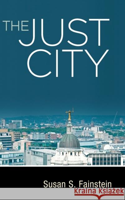 The Just City Susan S. Fainstein 9780801446559 Cornell University Press - książka