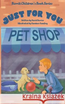 The Just for You Pet Shop Craig Biss Candace Camling David L. Burrier 9781949439083 Ballerina & the Bear Publishing LLC - książka