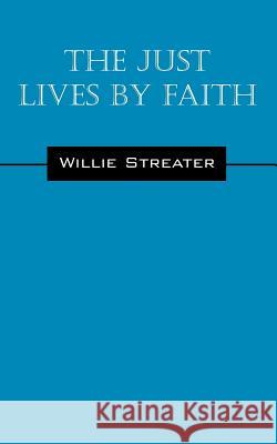 The Just Lives by Faith Willie Streater 9781478710004 Outskirts Press - książka