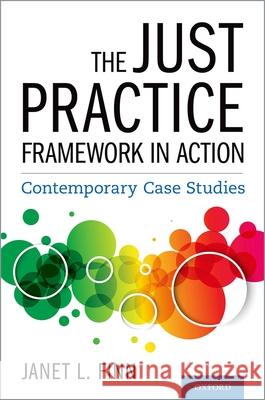 The Just Practice Framework in Action: Contemporary Case Studies Janet L. Finn 9780197529041 Oxford University Press, USA - książka