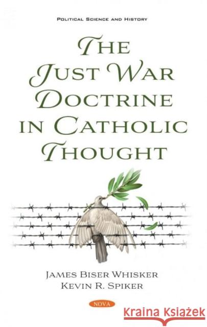 The Just War Doctrine in Catholic Thought James Biser Whisker   9781536189827 Nova Science Publishers Inc - książka