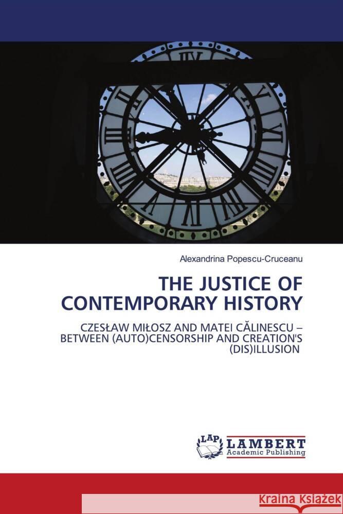 THE JUSTICE OF CONTEMPORARY HISTORY Popescu-Cruceanu, Alexandrina 9786205491386 LAP Lambert Academic Publishing - książka