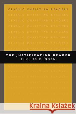 The Justification Reader Thomas C. Oden 9780802839664 Wm. B. Eerdmans Publishing Company - książka